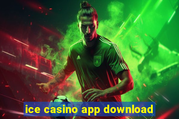 ice casino app download